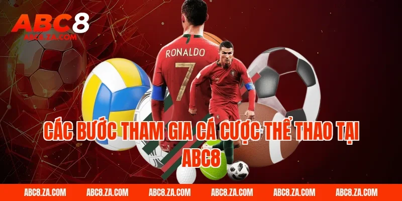 Các bước tham gia cá cược thể thao tại ABC8