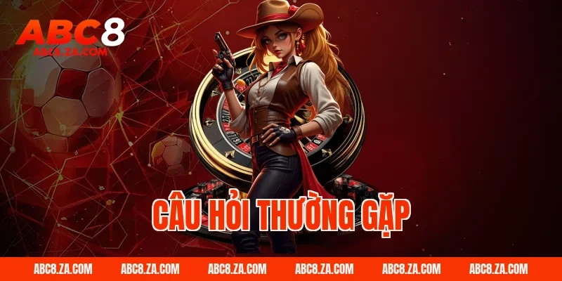 Câu hỏi thường gặp