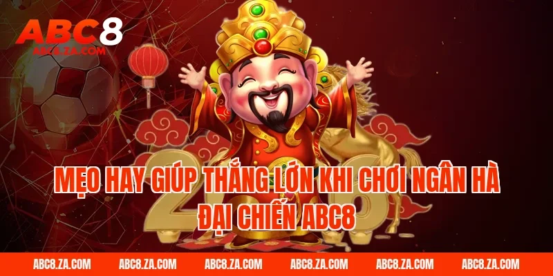Mẹo hay giúp thắng lớn khi chơi ngân hà đại chiến ABC8