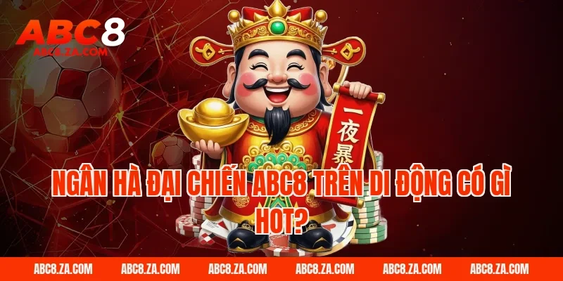 Ngân hà đại chiến ABC8 trên di động có gì hot?