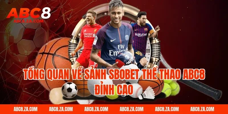 Tổng Quan Về Sảnh Sbobet Thể Thao ABC8 Đỉnh Cao
